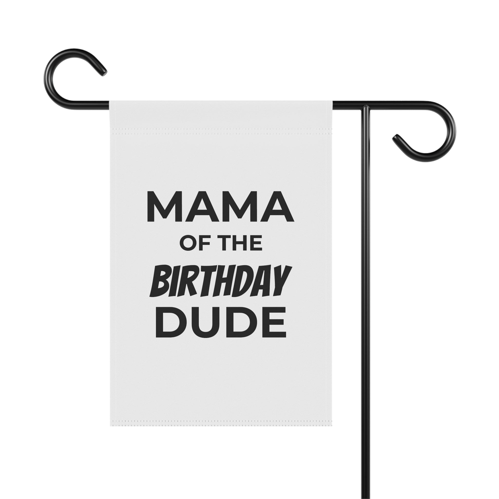 Garden Flag — "Mama of the Birthday Dude" Birthday Yard Banner