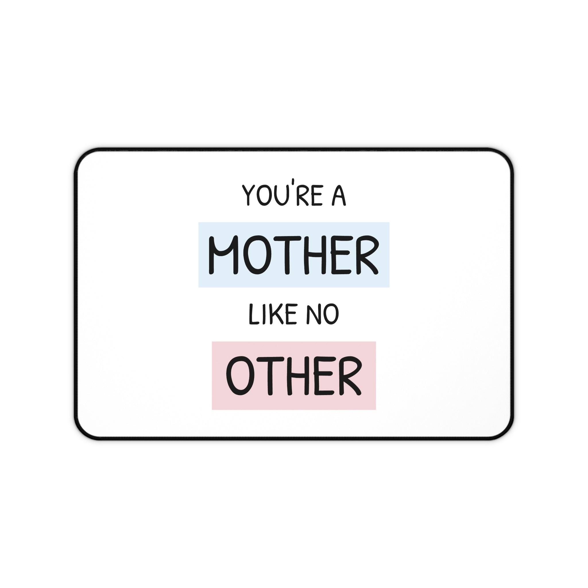 Mother Like No Other Desk Mat — Feminine Mother's Day Office Mouse Pad