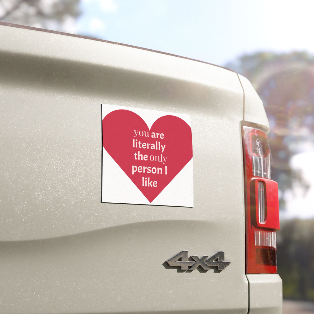 Car Magnet — Red Heart "you are literally the only person I like" Funny Valentine Sticker