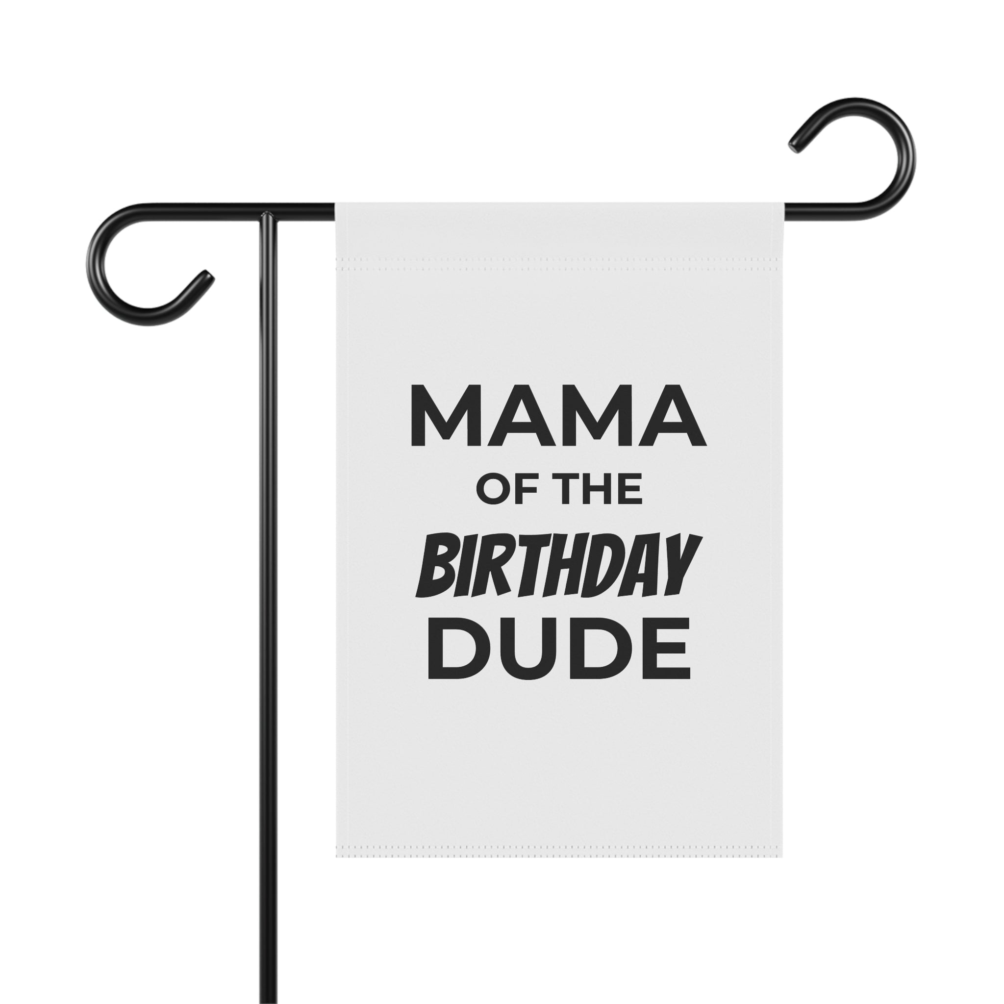 Garden Flag — "Mama of the Birthday Dude" Birthday Yard Banner