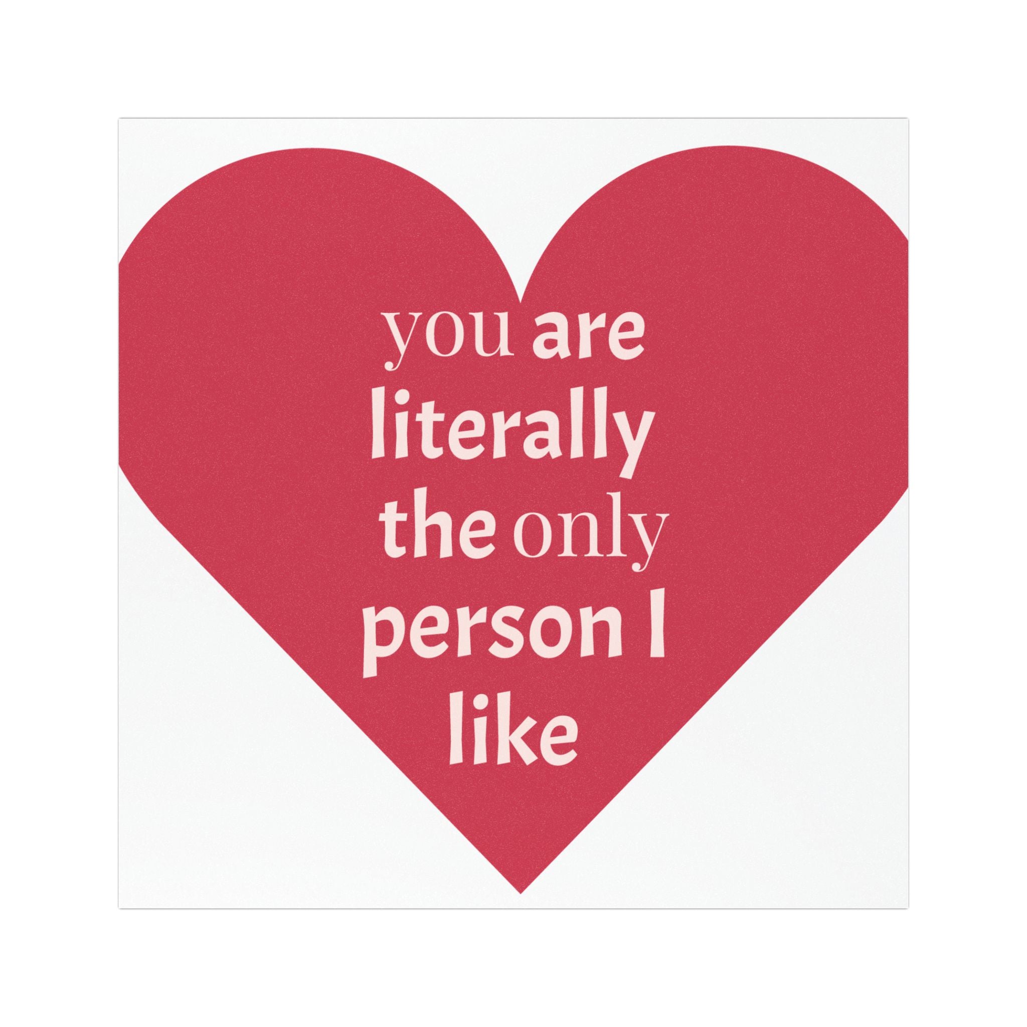 Car Magnet — Red Heart "you are literally the only person I like" Funny Valentine Sticker